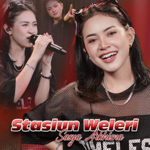 Sasya Arkhisna - STASIUN WELERI