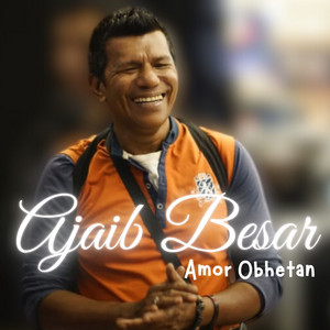 Amor Obhetan - Ajaib Besar