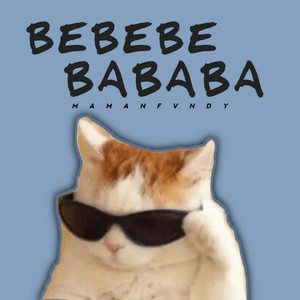 Maman Fvndy - Bebebe Bababa