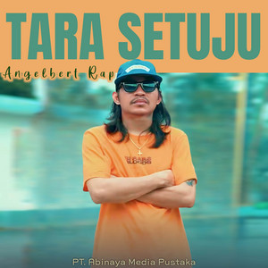 Angelbert Rap - TARA SETUJU
