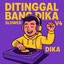 Dika, Pasming Based - Ditinggal Bang Dika V4 - Slowed