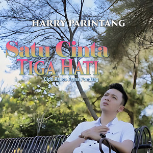 Harry Parintang - Satu Cinta Tiga Hati