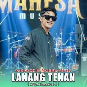 Sadewok, Mahesa Music - Lanan Tenan (Anak Lanang 2)