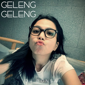 DJ BONSAI - GELENG GELENG