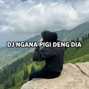 Dj pongsky - DJ NGANA PIGI DENG DIA
