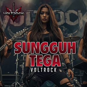 VOLTROCK - SUNGGUH TEGA