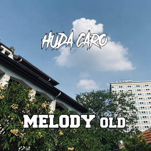 Huda Caro - Melody Old