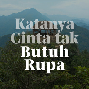 Musik santai - Katanya Cinta Tak Butuh Rupa