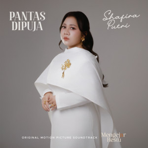Shafira Putri - Pantas Dipuja ("Mengejar Restu" Original Motion Picture Soundtrack)