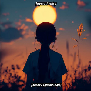 Jayerz Fvnky - Tangkis Tangkis Dang