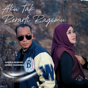Andra Respati, Gisma Wandira - Aku Tak Berarti Bagimu