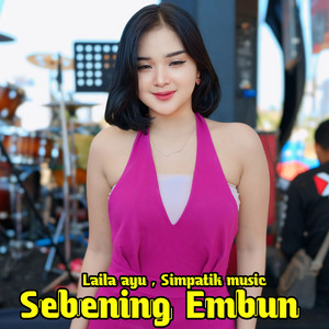 Laila Ayu, SIMPATIK MUSIC - SEBENING EMBUN