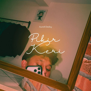 Aurell Dwiky - Pikir Keri