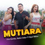 Fira Cantika, Nabila Cahya, Bajol Ndanu - Mutiara