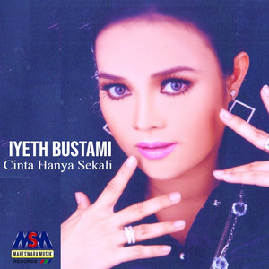 Iyeth Bustami - Cinta Hanya Sekali
