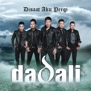 Dadali - Disaat Aku Pergi