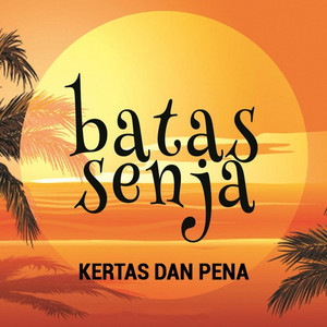Batas Senja - Kertas Dan Pena