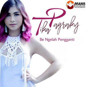 Tika Pagraky - Be Ngelah Pengganti