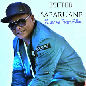 Pieter Saparuane - Cuma Par Ale