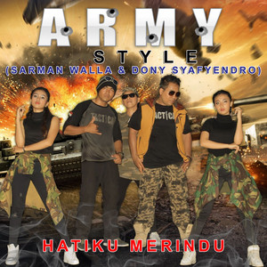 Army Style (Sarman Walla & Dony Syafyendro) - Hatiku Merindu