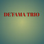 DE'FAMA TRIO - DANG TARPILLIT AU DIHO