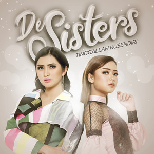 De Sisters - Tinggallah Kusendiri