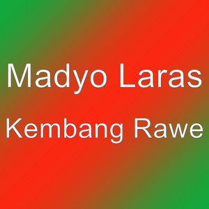 Madyo Laras - Kembang Rawe