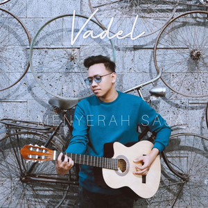 Vadel Nasir - Menyerah Saja