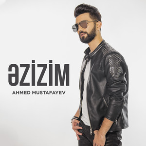 Ahmed Mustafayev - Əzizim