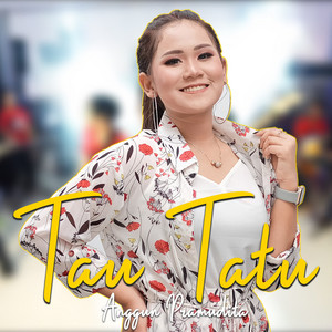 Anggun Pramudita - Tau Tatu