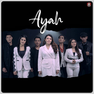 Download lagu Ayah oleh Via Vallen, dyrga, Chevra, ave, Jovan, Maisaka