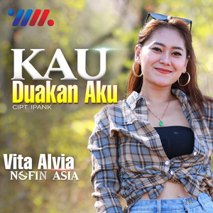 Vita Alvia, Nofin Asia - Kau Duakan Aku