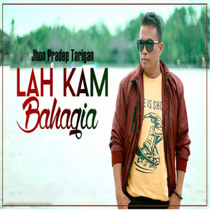 Jhon Pradep Tarigan - Lah Kam Bahagia