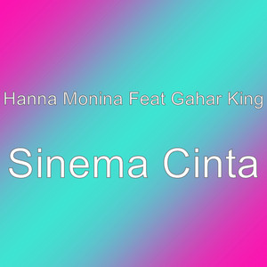 Hanna Monina, Gahar King - Sinema Cinta