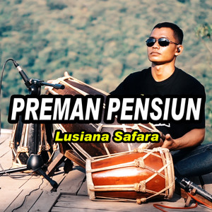 Lusiana Safara - Preman Pensiun