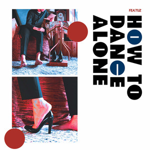 Featuz - How To Dance Alone