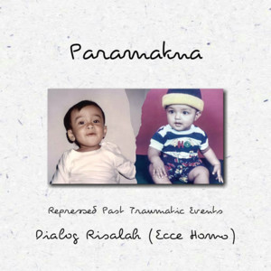 Paramakna - Dialog Risalah (Ecce Homo)