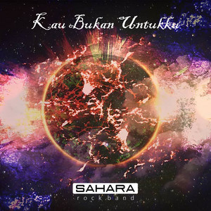 Sahara Rock Band - Kau Bukan Untukku
