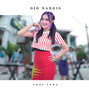 Yeni Inka - Ojo Nangis