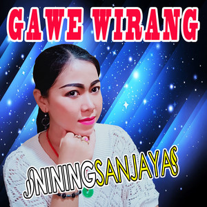 Nining Sanjaya - Gawe Wirang