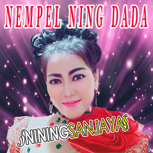 Nining Sanjaya - Nempel Ning Dada