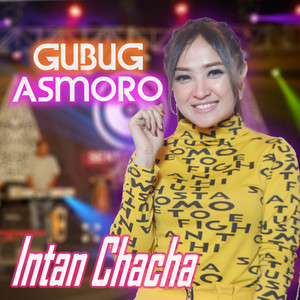 Intan Chaca - Gubuk Asmoro