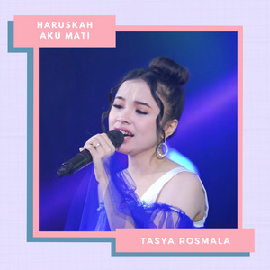 Tasya Rosmala - Haruskah Aku Mati