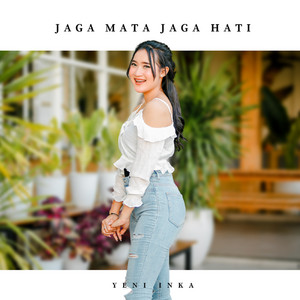 Yeni Inka - Jaga Mata Jaga Hati