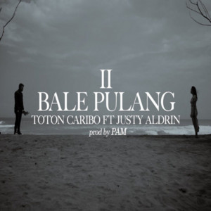 Toton Caribo, Justy Aldrin - BALE PULANG II