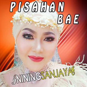Nining Sanjaya - Pisahan Bae