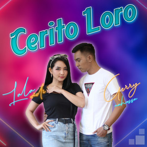 Lala Widy, Gery Mahesa - Cerito Loro