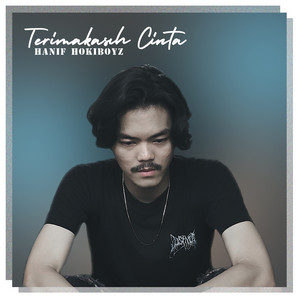 Hanif Hokiboyz - Terimakasih Cinta