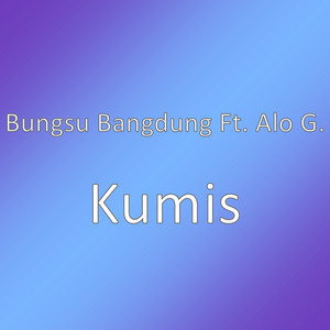Bungsu Bangdung, Alo G. - Kumis