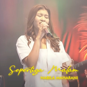 Nabila Maharani - SEPERTIGA MALAM - Live Cover